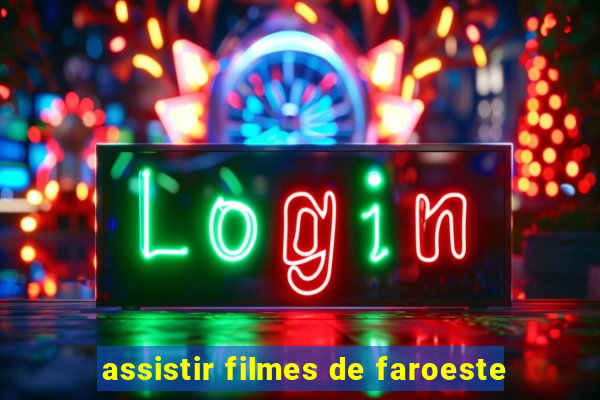 assistir filmes de faroeste